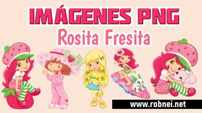 Imagenes de Rosita Fresita png